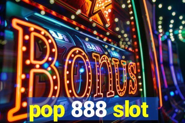 pop 888 slot