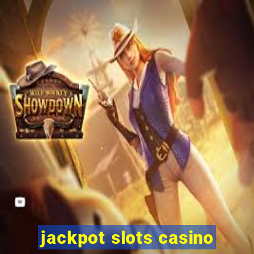 jackpot slots casino