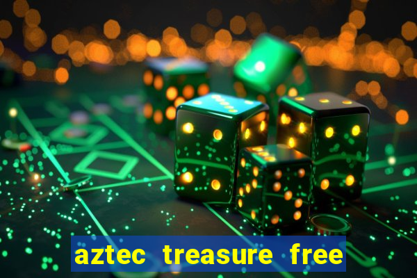 aztec treasure free slot game