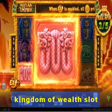 kingdom of wealth slot