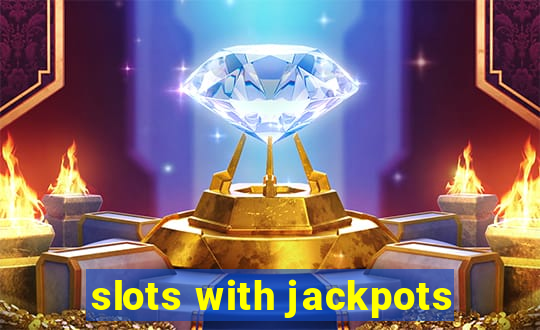 slots with jackpots