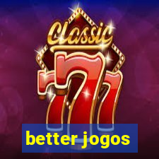 better jogos