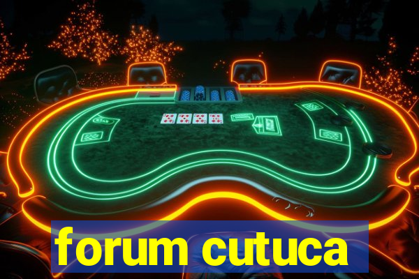 forum cutuca