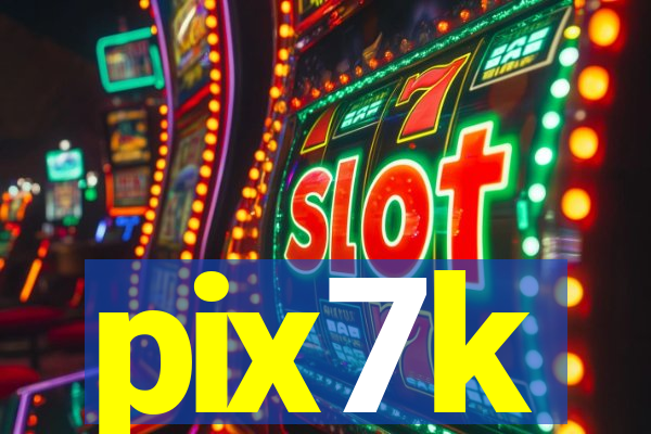 pix7k