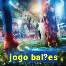 jogo bal?es