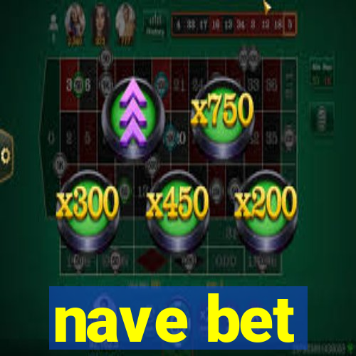 nave bet