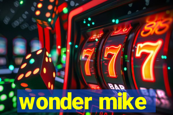 wonder mike