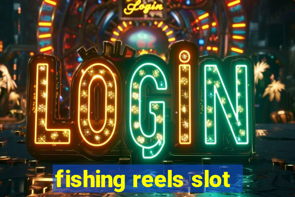 fishing reels slot