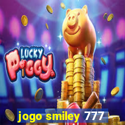 jogo smiley 777