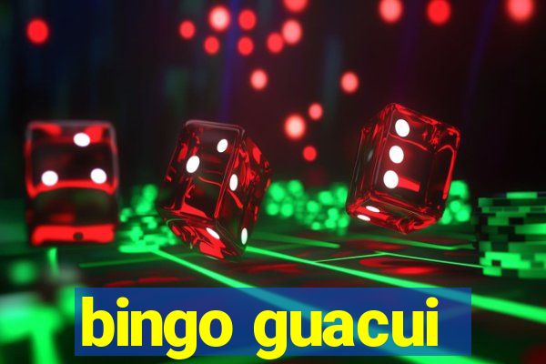 bingo guacui