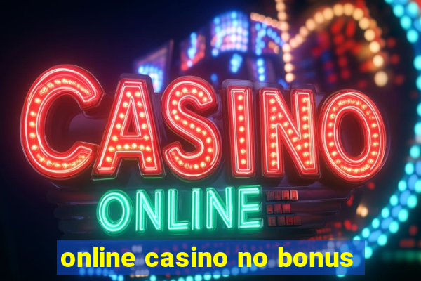 online casino no bonus