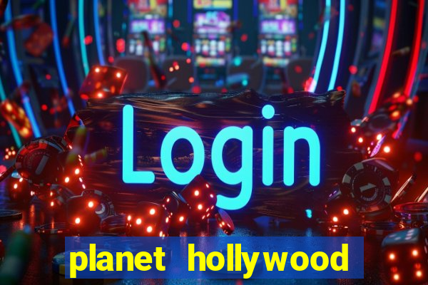 planet hollywood hotel and casino