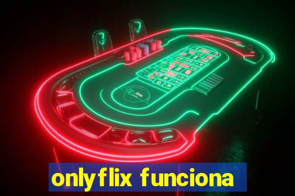 onlyflix funciona