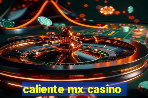 caliente mx casino