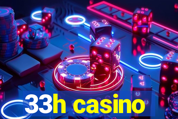 33h casino