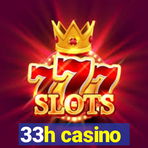 33h casino