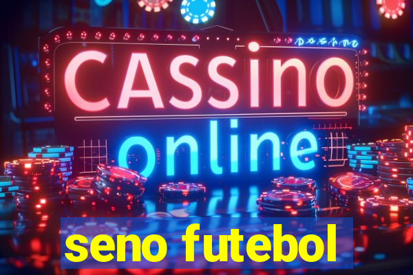 seno futebol