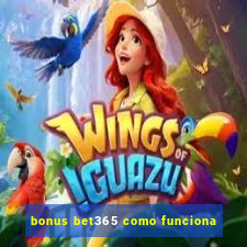 bonus bet365 como funciona