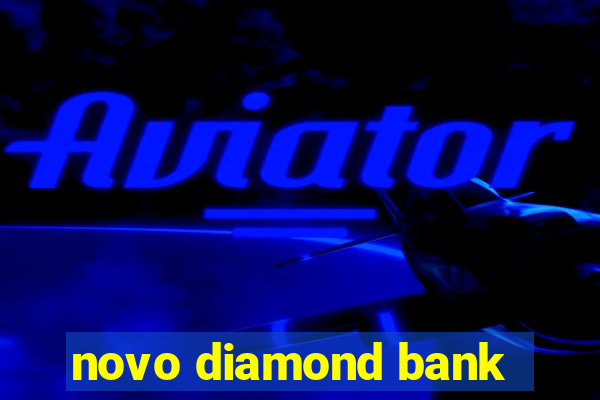 novo diamond bank