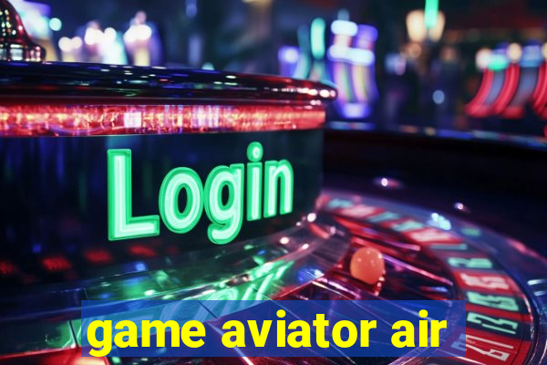 game aviator air