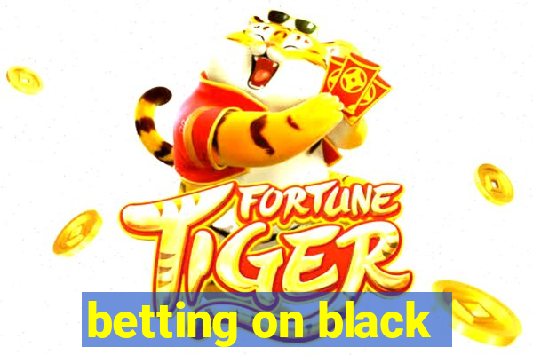 betting on black