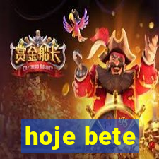 hoje bete