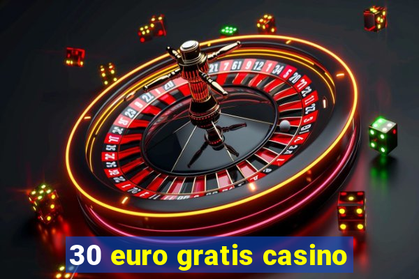 30 euro gratis casino