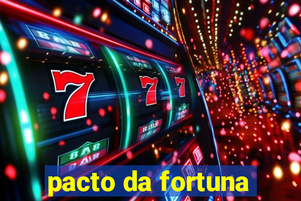 pacto da fortuna