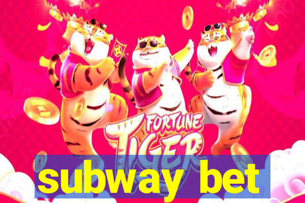 subway bet