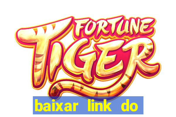 baixar link do jogo do tigre