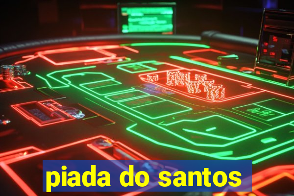 piada do santos