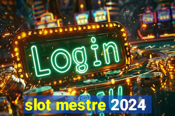 slot mestre 2024