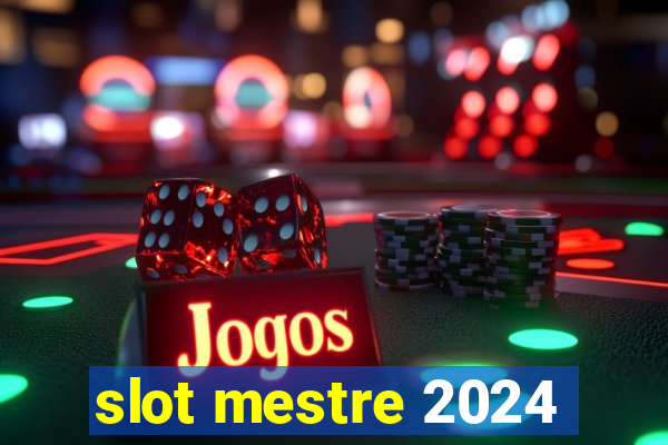 slot mestre 2024