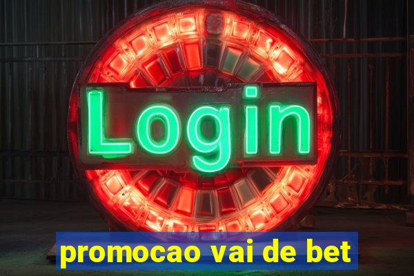 promocao vai de bet