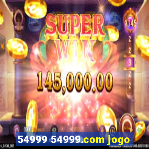 54999 54999.com jogo