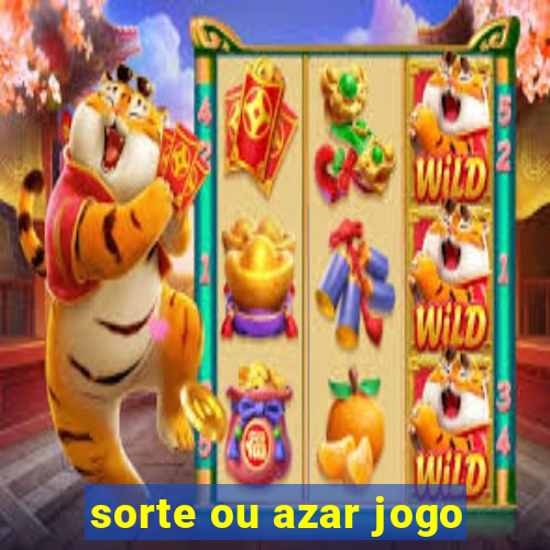 sorte ou azar jogo