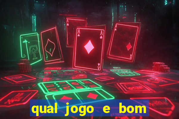 qual jogo e bom para ganhar dinheiro