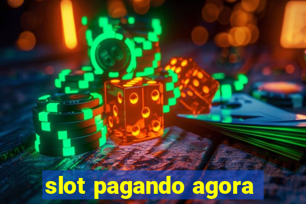 slot pagando agora