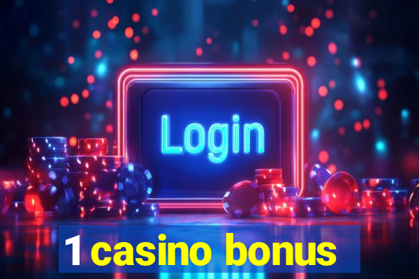 1 casino bonus