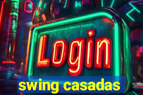 swing casadas