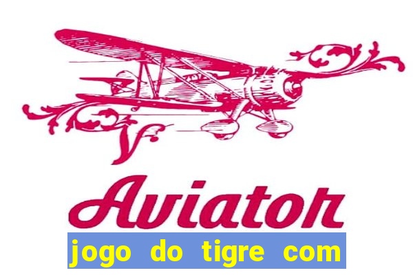 jogo do tigre com depósito de 5 reais