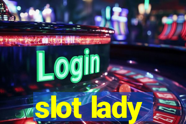 slot lady