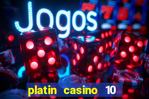 platin casino 10 giros grátis