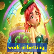 work in betting