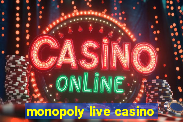 monopoly live casino