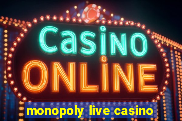 monopoly live casino