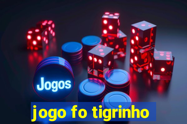 jogo fo tigrinho