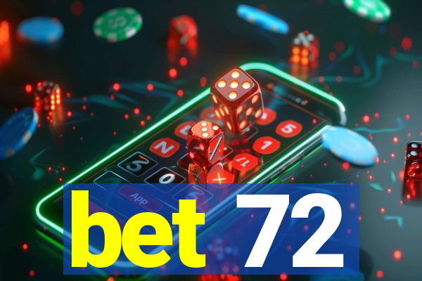 bet 72