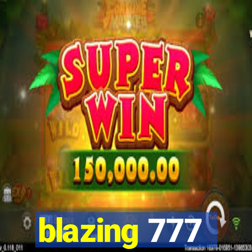 blazing 777