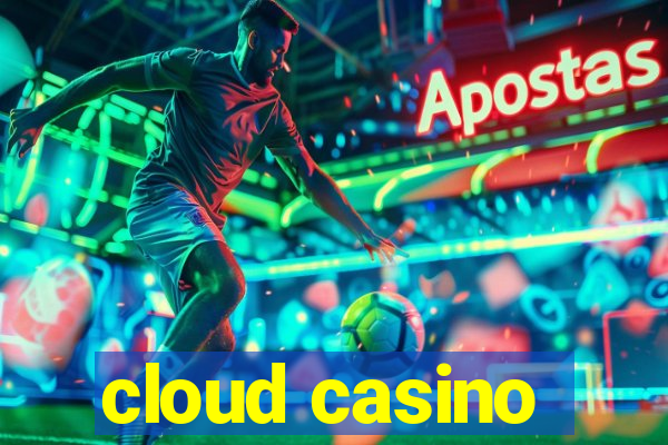 cloud casino